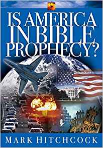 Is America in Bible Prophecy? PB - Mark Hitchcock